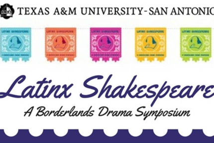 University to host Latinx Shakespeare symposium - The Mesquite Online News - Texas A&M University-San Antonio